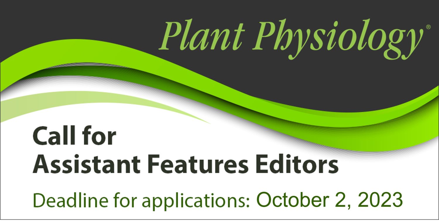 Plant Physiology Is Recruiting Assistant Features Editors For 2024   Picture6 1500x764 